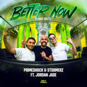 Primeshock & Stormerz ft. Jordan Jade - Better Now (Cover Artwork)