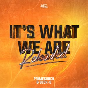 Primeshock & Geck-o - It's What We Are Reloaded (Cover Artwork)